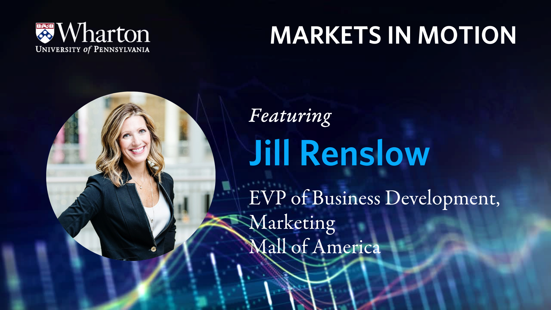 Markets In Motion With Jill Renslow Evp Of Business Development 